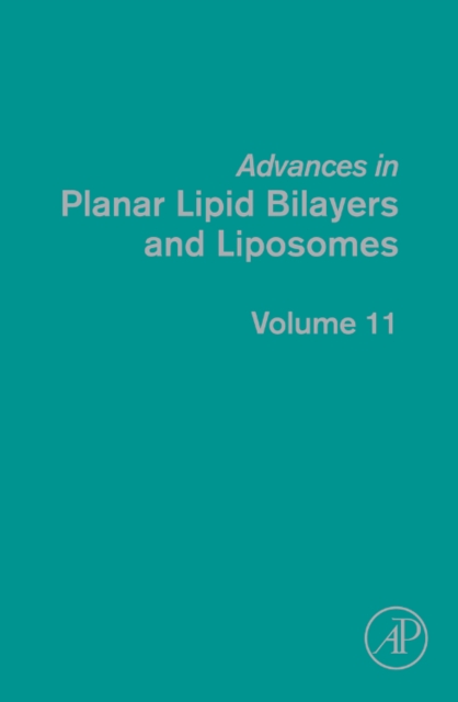 Advances in Planar Lipid Bilayers and Liposomes : Volume 11, Hardback Book
