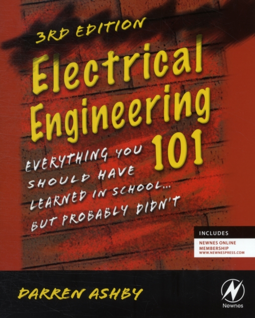 Electrical Engineering 101 : Everything You Should Have Learned in School...but Probably Didn't, Paperback / softback Book