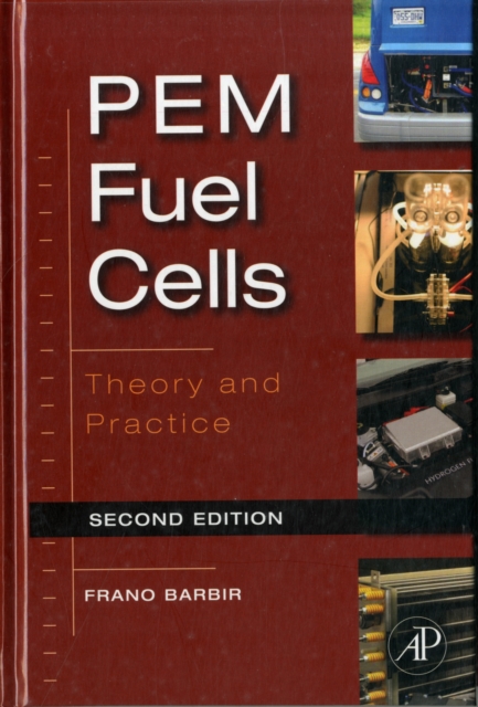 PEM Fuel Cells : Theory and Practice, Hardback Book