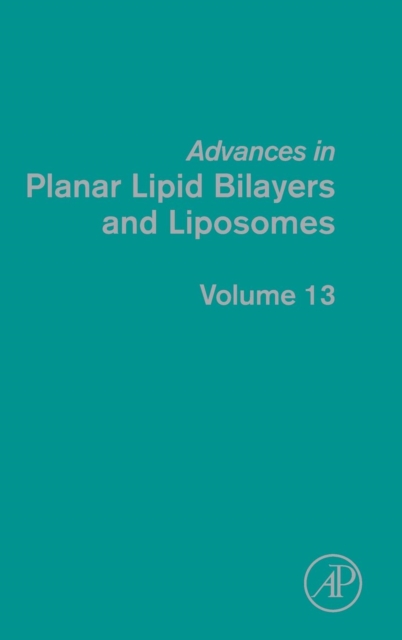 Advances in Planar Lipid Bilayers and Liposomes : Volume 13, Hardback Book