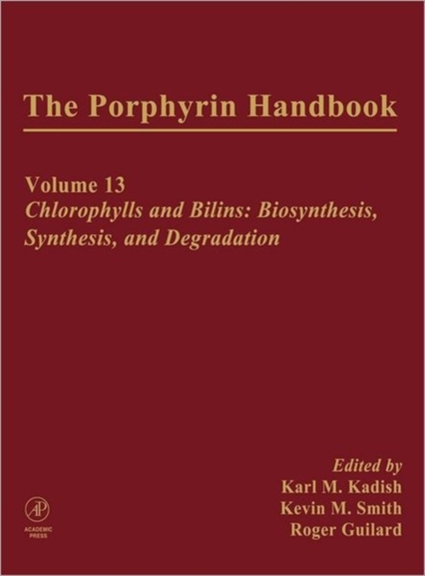 The Porphyrin Handbook : Chlorophylls and Bilins: Biosynthesis, Synthesis and Degradation, Hardback Book