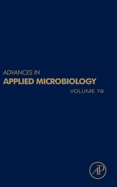 Advances in Applied Microbiology : Volume 79, Hardback Book