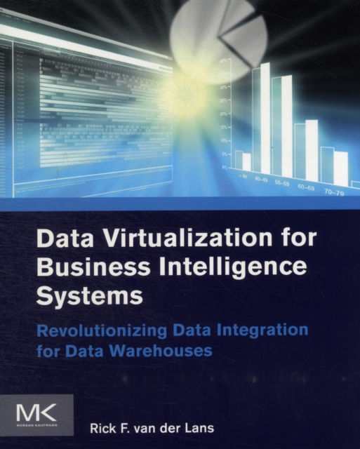Data Virtualization for Business Intelligence Systems : Revolutionizing Data Integration for Data Warehouses, Paperback / softback Book