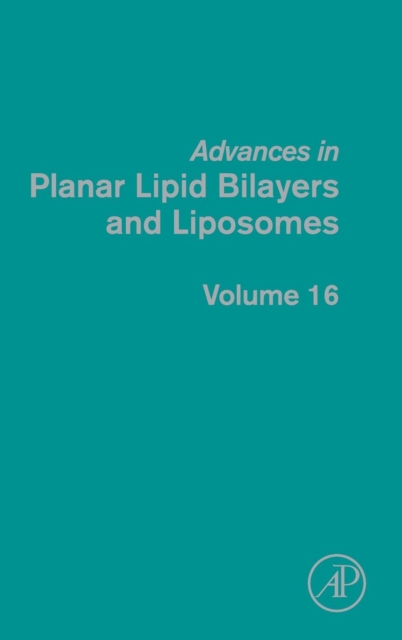 Advances in Planar Lipid Bilayers and Liposomes : Volume 16, Hardback Book