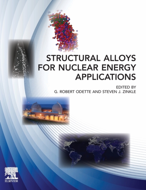 Structural Alloys for Nuclear Energy Applications, Hardback Book