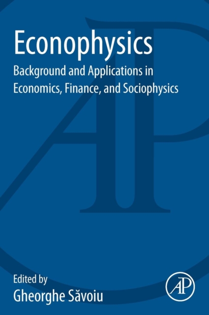 Econophysics : Background and Applications in Economics, Finance, and Sociophysics, Paperback / softback Book