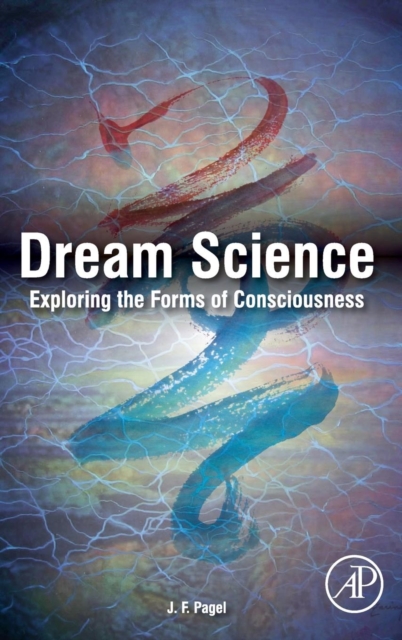 Dream Science : Exploring the Forms of Consciousness, Hardback Book