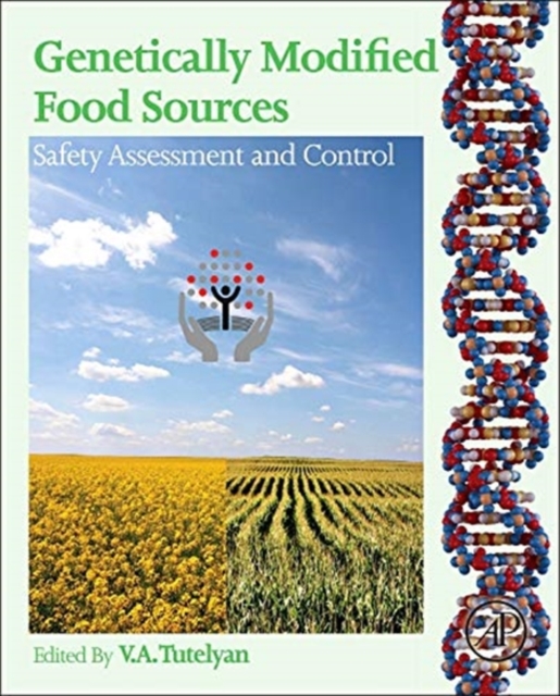 Genetically Modified Food Sources : Safety Assessment and Control, Hardback Book