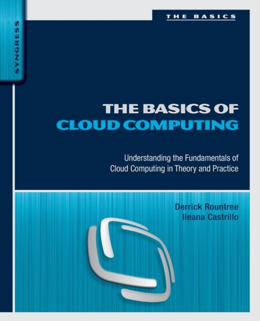 The Basics of Cloud Computing : Understanding the Fundamentals of Cloud ...