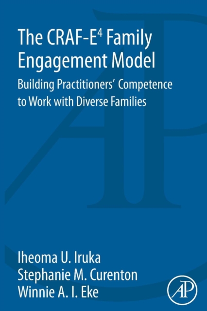 The CRAF-E4 Family Engagement Model : Building Practitioners' Competence to Work with Diverse Families, Paperback / softback Book