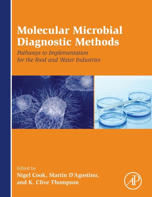Molecular Microbial Diagnostic Methods : Pathways to Implementation for the Food and Water Industries, Hardback Book