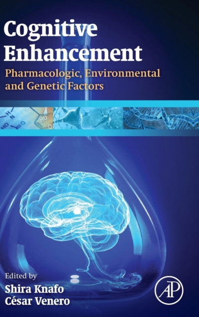 Cognitive Enhancement : Pharmacologic, Environmental and Genetic Factors, Hardback Book