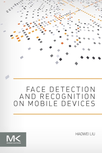 Face Detection and Recognition on Mobile Devices, Paperback / softback Book