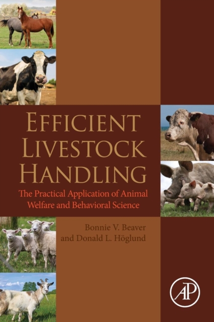 Efficient Livestock Handling : The Practical Application of Animal Welfare and Behavioral Science, Paperback / softback Book