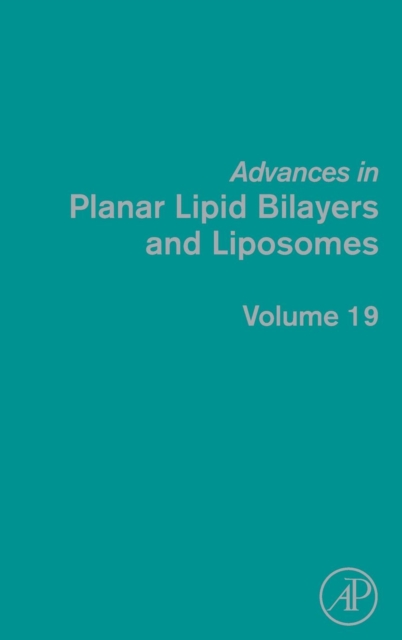 Advances in Planar Lipid Bilayers and Liposomes : Volume 19, Hardback Book