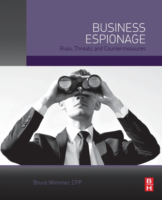 Business Espionage : Risks, Threats, and Countermeasures, Paperback / softback Book