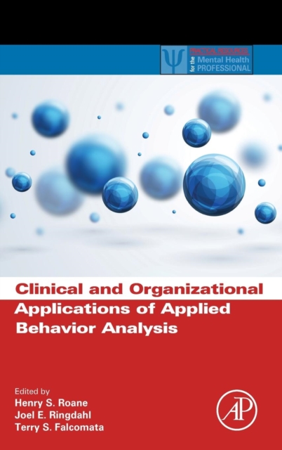 Clinical and Organizational Applications of Applied Behavior Analysis, Hardback Book