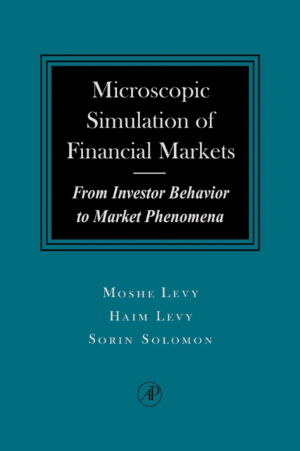 Microscopic Simulation of Financial Markets : From Investor Behavior to Market Phenomena, Hardback Book