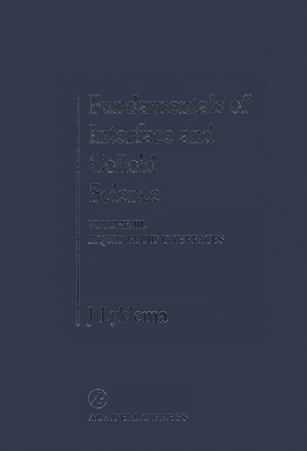Fundamentals of Interface and Colloid Science : Liquid-Fluid Interfaces, Hardback Book
