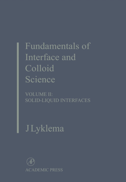 Fundamentals of Interface and Colloid Science : Solid-Liquid Interfaces, Hardback Book