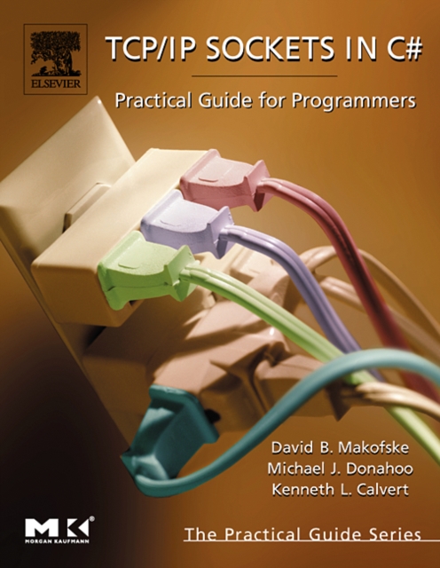 TCP/IP Sockets in C# : Practical Guide for Programmers, Paperback / softback Book