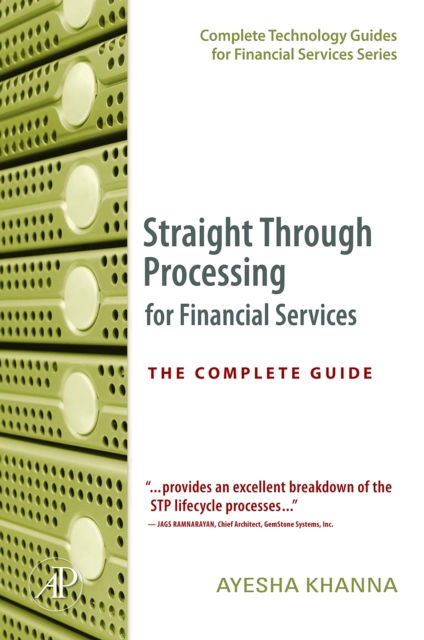 Straight Through Processing for Financial Services : The Complete Guide, Paperback / softback Book