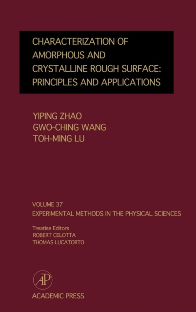 Characterization of Amorphous and Crystalline Rough Surface -- Principles and Applications : Volume 37, Hardback Book