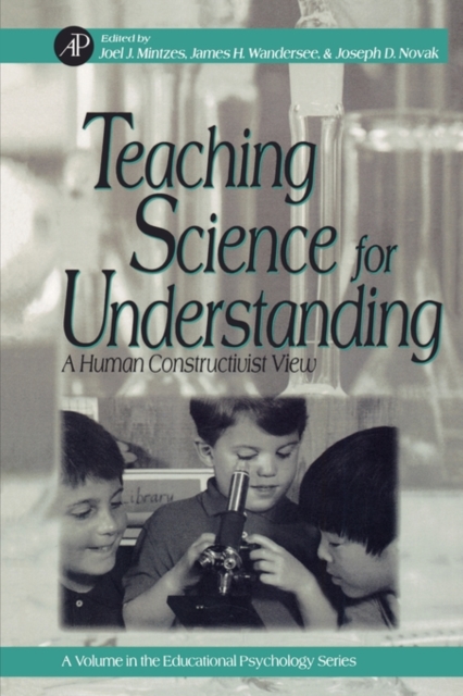 Teaching Science for Understanding : A Human Constructivist View, Paperback / softback Book