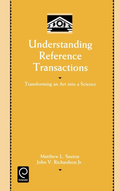 Understanding Reference Transactions : Transforming an Art into a Science, Hardback Book