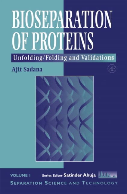 Bioseparations of Proteins : Unfolding/Folding and Validations Volume 1, Hardback Book