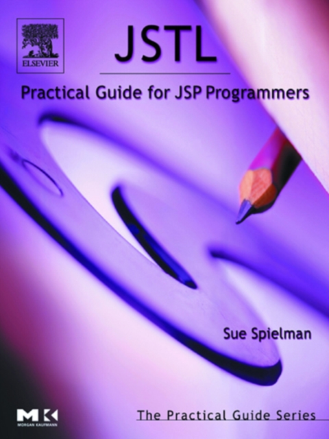JSTL : Practical Guide for JSP Programmers, Paperback / softback Book