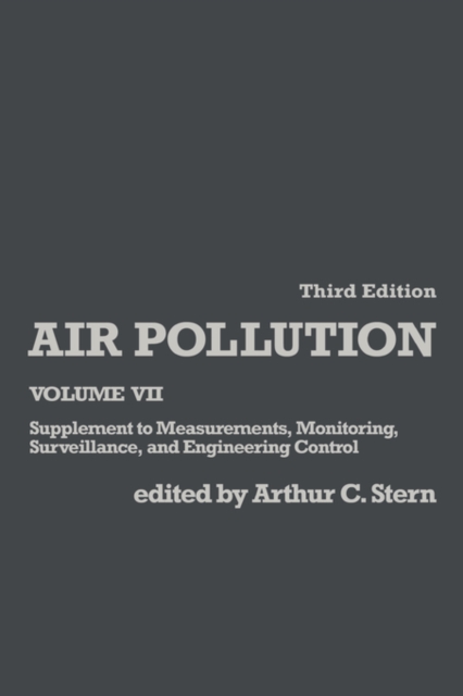 Air Pollution : Supplement to Measurements, Monitoring, Surveillance, and Engineering Control Volume 7, Hardback Book
