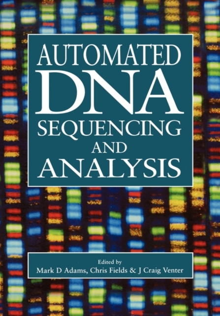 Automated DNA Sequencing and Analysis, Hardback Book