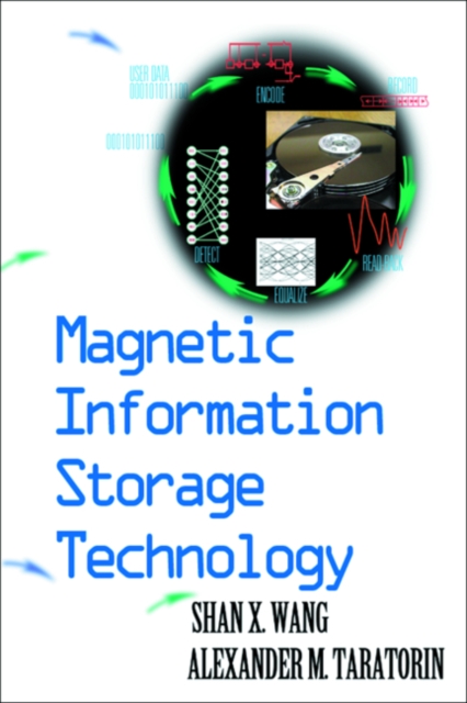 Magnetic Information Storage Technology : A Volume in the ELECTROMAGNETISM Series, Hardback Book