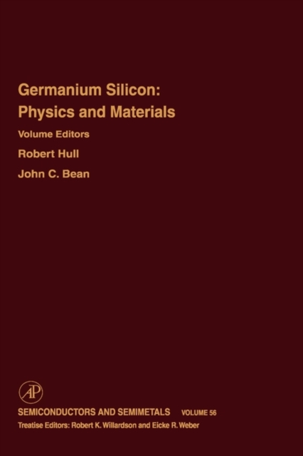 Germanium Silicon: Physics and Materials : Volume 56, Hardback Book