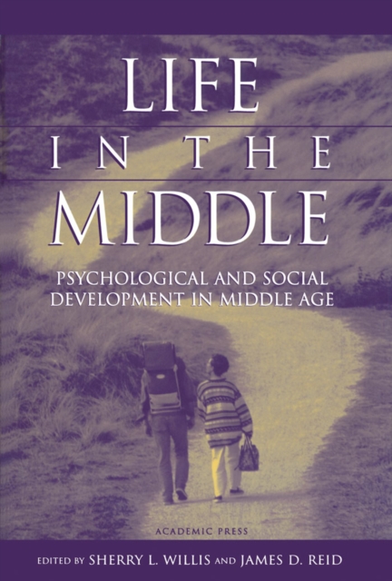 Life in the Middle : Psychological and Social Development in Middle Age, Hardback Book
