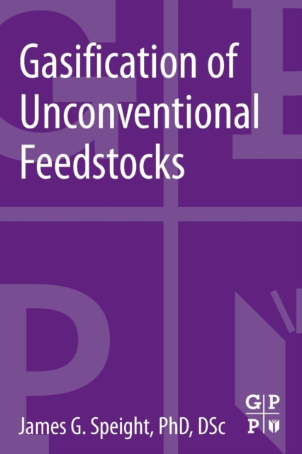 Gasification of Unconventional Feedstocks, Paperback / softback Book