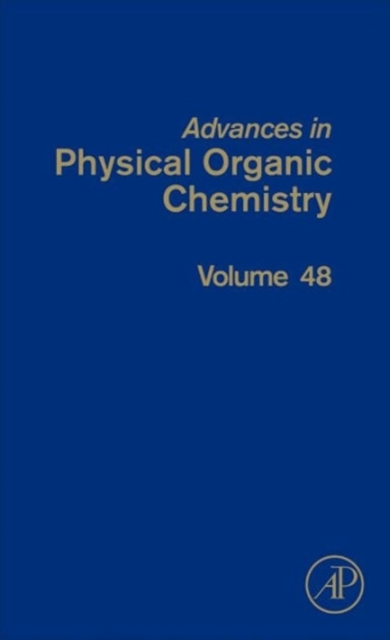 Advances in Physical Organic Chemistry : Volume 48, Hardback Book