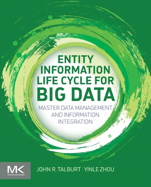 Entity Information Life Cycle for Big Data : Master Data Management and Information Integration, Paperback / softback Book