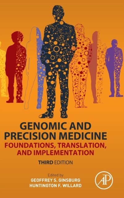 Genomic and Precision Medicine : Foundations, Translation, and Implementation, Hardback Book