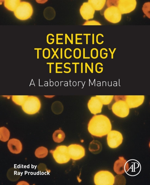 Genetic Toxicology Testing : A Laboratory Manual, Paperback / softback Book