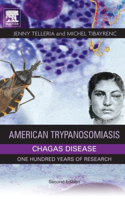 American Trypanosomiasis Chagas Disease : One Hundred Years of Research, Hardback Book