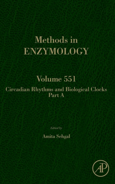 Circadian Rhythms and Biological Clocks Part A : Volume 551, Hardback Book