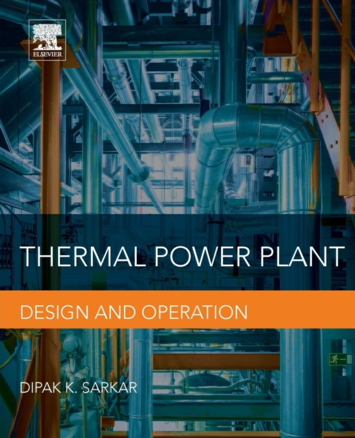 Thermal Power Plant : Design and Operation, Paperback / softback Book