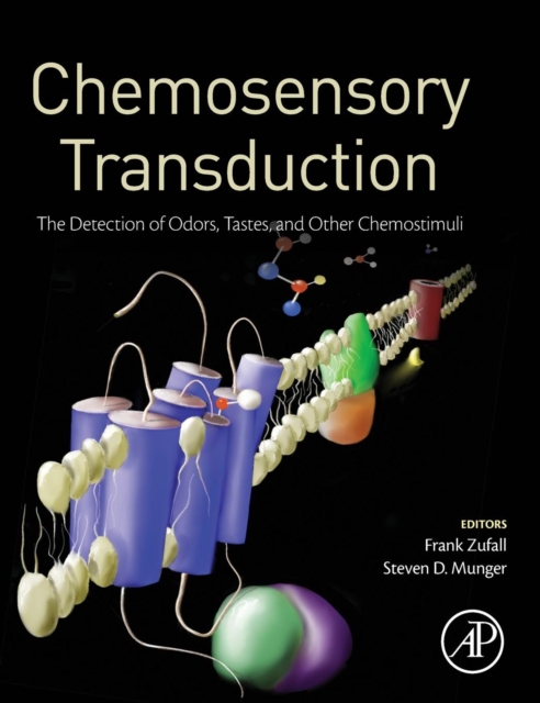 Chemosensory Transduction : The Detection of Odors, Tastes, and Other Chemostimuli, Hardback Book