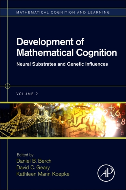 Development of Mathematical Cognition : Neural Substrates and Genetic Influences Volume 2, Hardback Book