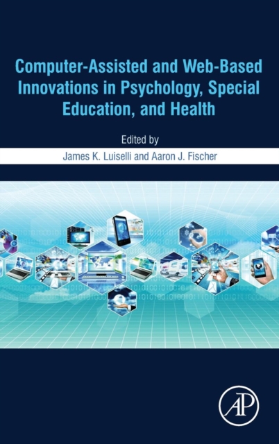 Computer-Assisted and Web-Based Innovations in Psychology, Special Education, and Health, Hardback Book