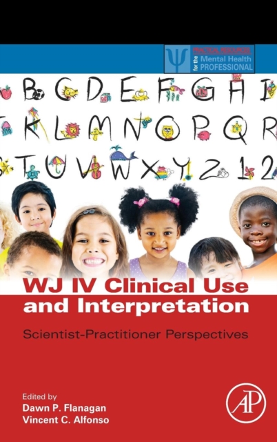 WJ IV Clinical Use and Interpretation : Scientist-Practitioner Perspectives, Hardback Book