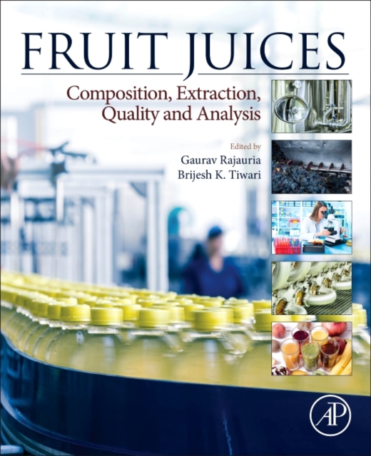 Fruit Juices : Extraction, Composition, Quality and Analysis, Paperback / softback Book