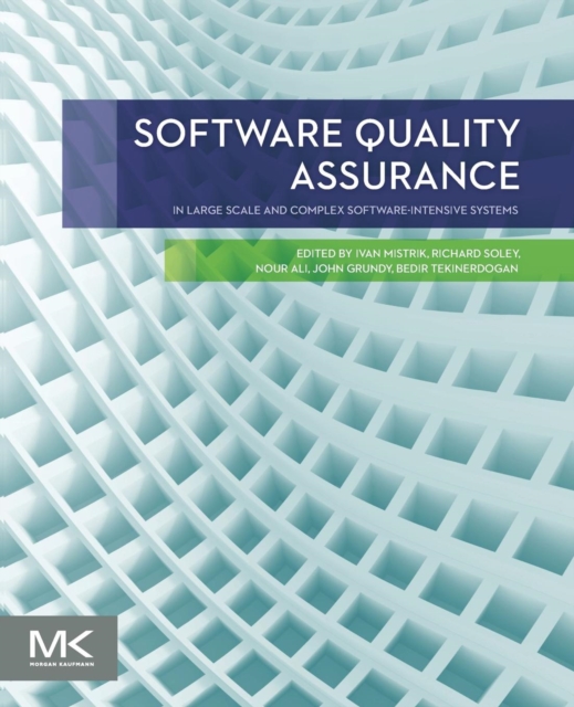 Software Quality Assurance : In Large Scale and Complex Software-intensive Systems, Paperback / softback Book
